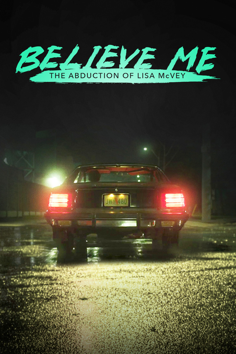 Poster filma ili serije Believe Me: The Abduction of Lisa McVey (2018)